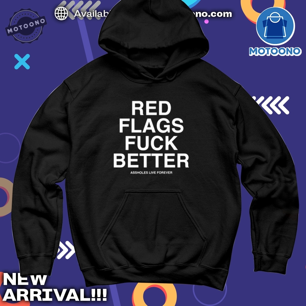 Top 5 Unique Shirts: Cardinal Sarah, Rockets, Wrestlemania, More 9 Red Flags Fuck Better Tshirt Hoodie
