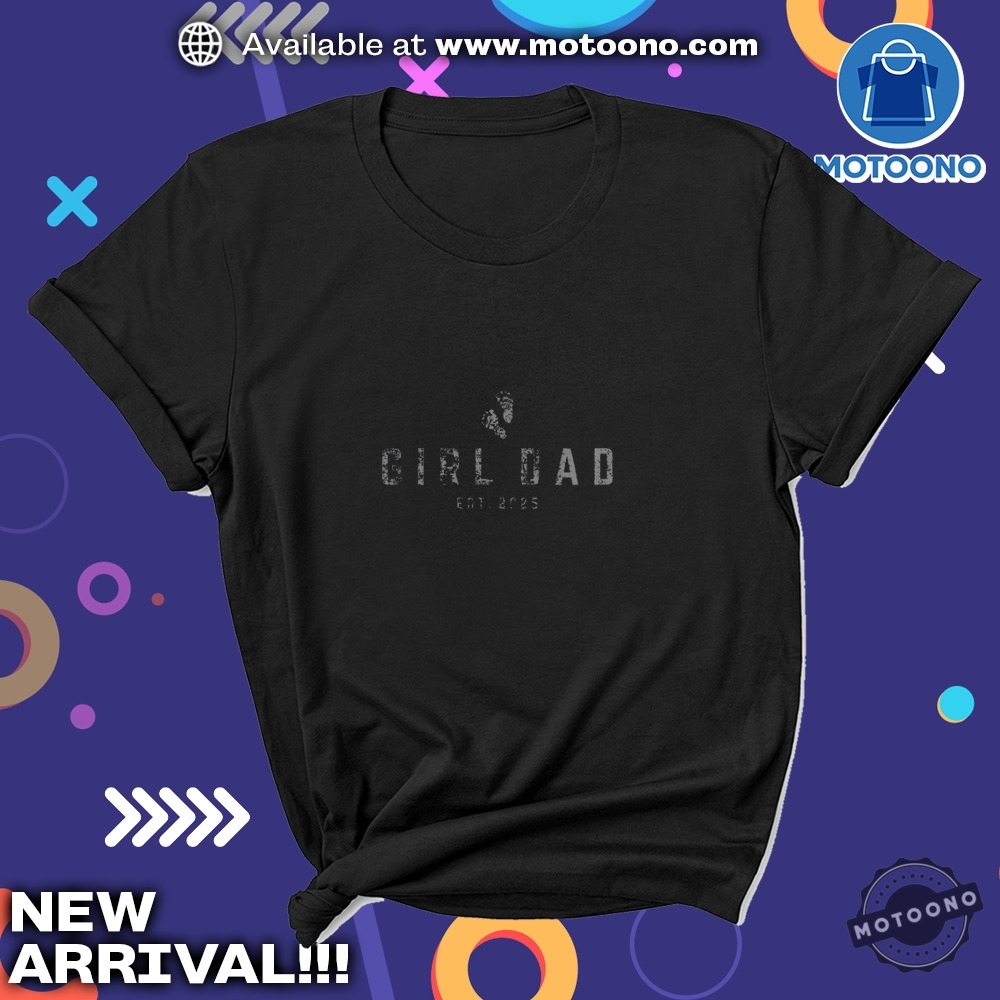 Girl Dad Est Trending Shirt 5 Girl Dad EST trending Shirt