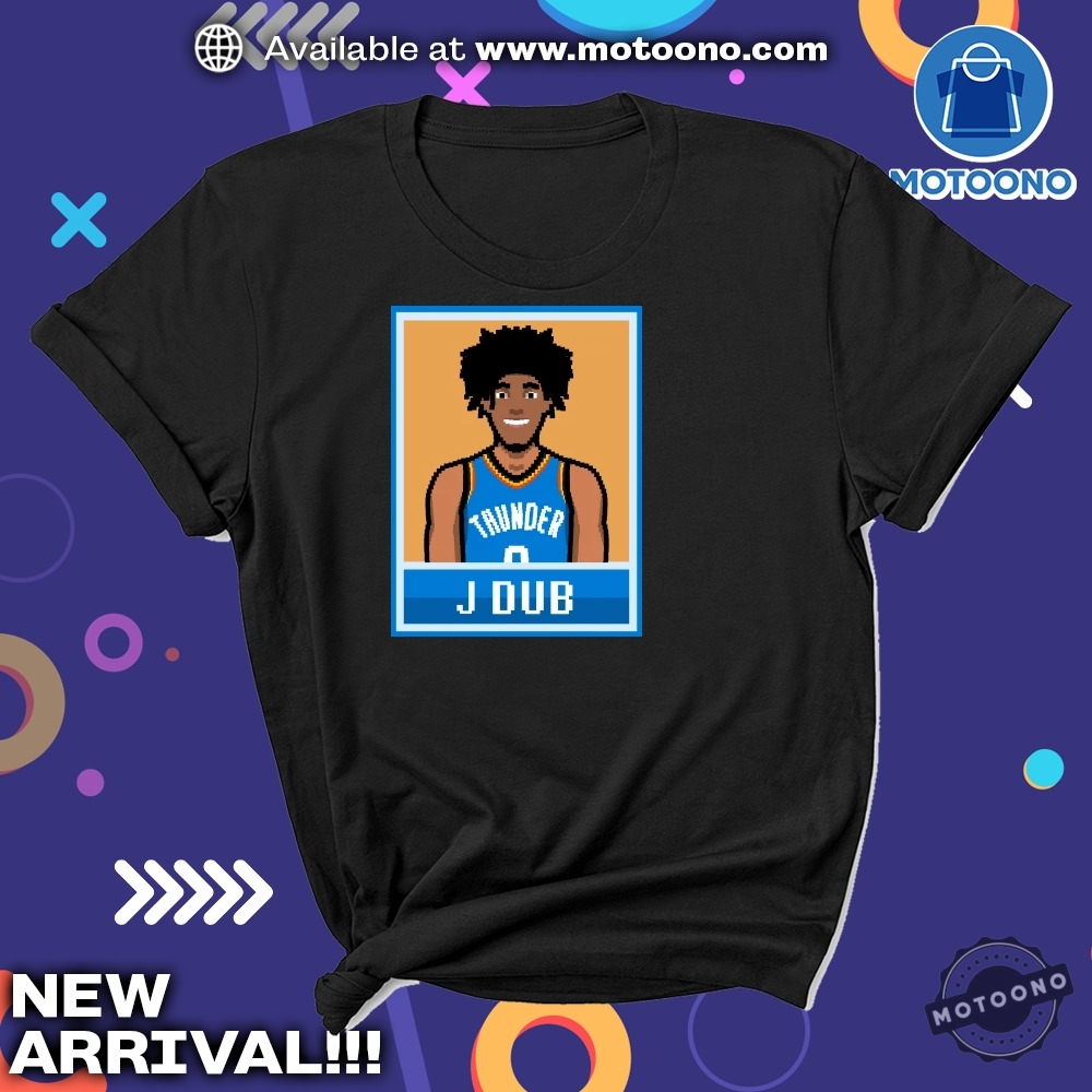 J Dub Williams Jalen Williams Trendy Unisex Shirt 5 J dub williams Jalen Williams trendy unisex Shirt
