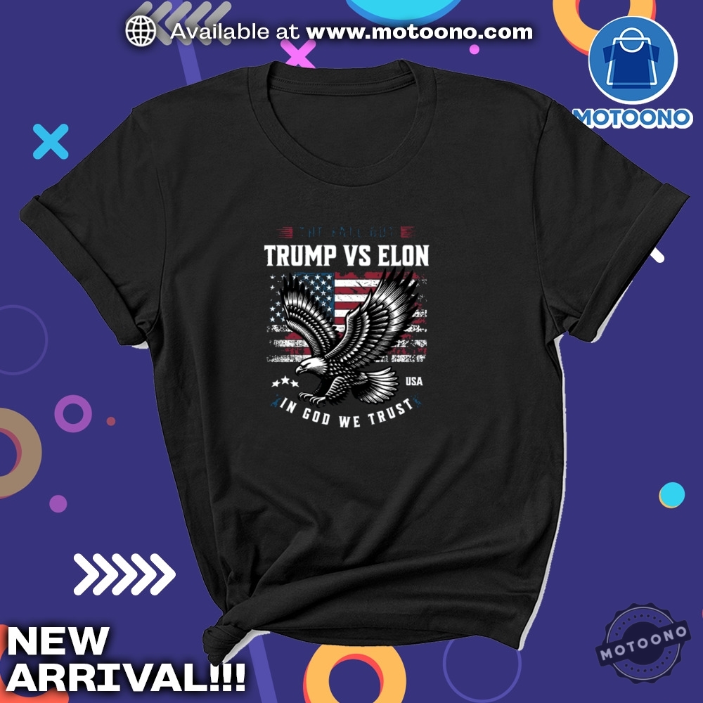 Trump Vs Elon In God We Trust Funny Unisex Shirt 7 Trump Vs Elon In God We Trust Funny Unisex Shirt