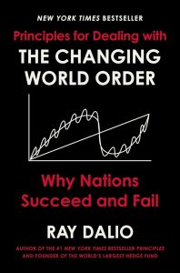 Principles for Dealing with the Changing World Order: Why Nations Succeed and Fail 1 Principles for Dealing with the Changing World Order: Why Nations Succeed and Fail