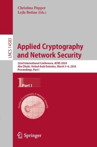 Applied Cryptography and Network Security 23rd International Conference, ACNS 2025, Munich, Germany, June 23–26, 2025, Proceedings, Part I 1 Applied Cryptography and Network Security 23rd International Conference, ACNS 2025, Munich, Germany, June 23–26, 2025, Proceedings, Part I