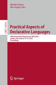 Practical Aspects of Declarative Languages: 26th International Symposium, PADL 2024, London, UK, January 15–16, 2024, Proceedings 1 Practical Aspects of Declarative Languages: 26th International Symposium, PADL 2024, London, UK, January 15–16, 2024, Proceedings