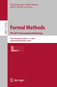 Formal Methods. FM 2019 International Workshops: Porto, Portugal, October 7–11, 2019, Revised Selected Papers, Part I 1 Formal Methods. FM 2019 International Workshops: Porto, Portugal, October 7–11, 2019, Revised Selected Papers, Part I