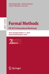 Formal Methods. FM 2019 International Workshops: Porto, Portugal, October 7–11, 2019, Revised Selected Papers, Part II 1 Formal Methods. FM 2019 International Workshops: Porto, Portugal, October 7–11, 2019, Revised Selected Papers, Part II