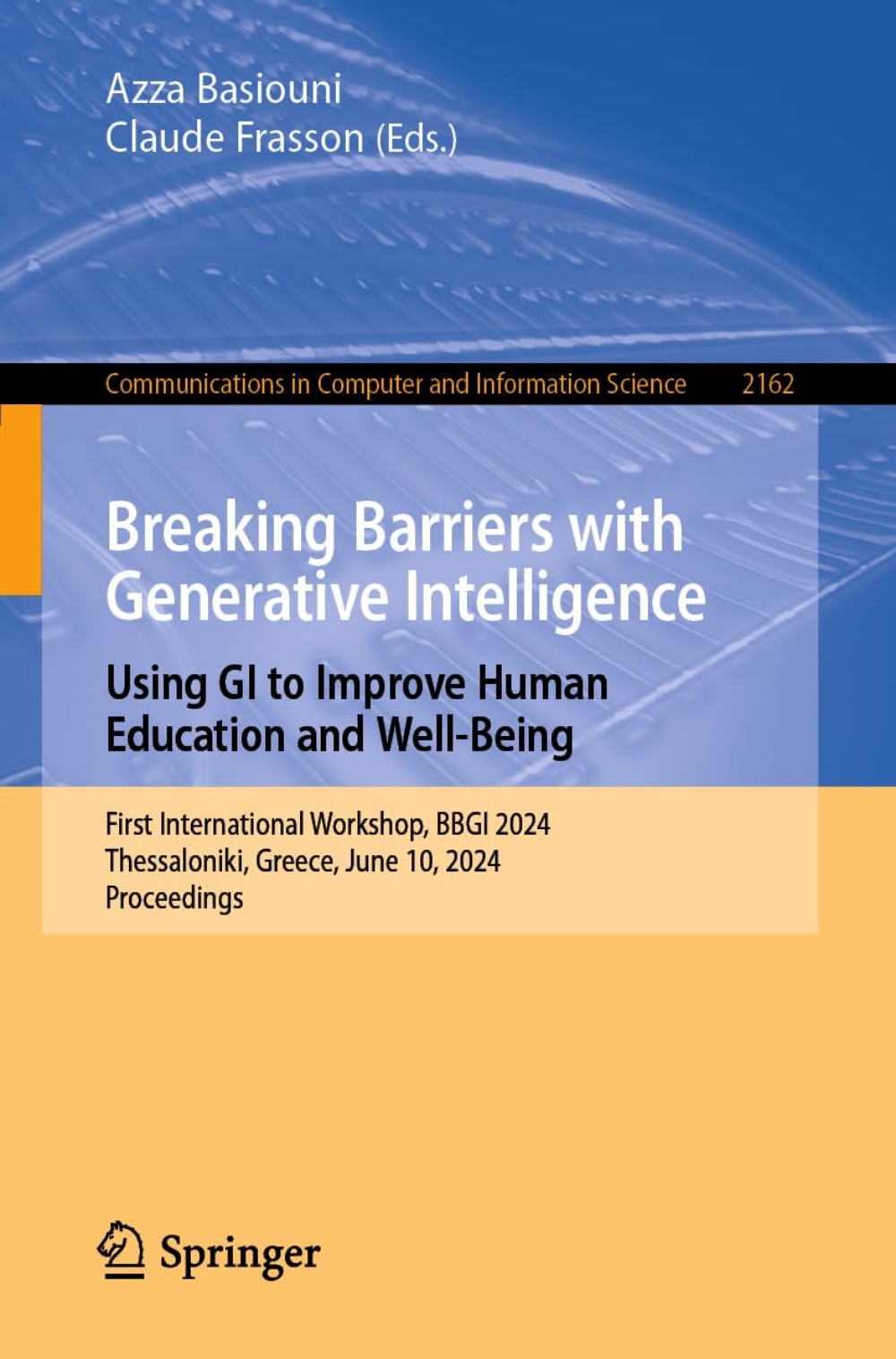 Breaking Barriers with Generative Intelligence. Using GI to Improve Human Education and Well-Being First International Workshop, BBGI 2024, Thessaloniki, Greece, June 10, 2024, Proceedings