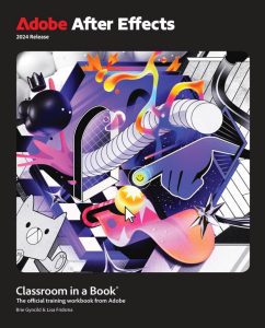 Adobe After Effects Classroom in a Book 2024 Release 1 Adobe After Effects Classroom in a Book 2024 Release
