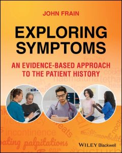 Exploring Symptoms: An Evidence-based Approach to the Patient History 1st Edition 1 Exploring Symptoms: An Evidence-based Approach to the Patient History 1st Edition