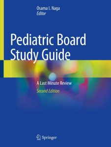 Pediatric Board Study Guide: A Last Minute Review 2nd Edition 1 Pediatric Board Study Guide: A Last Minute Review 2nd Edition