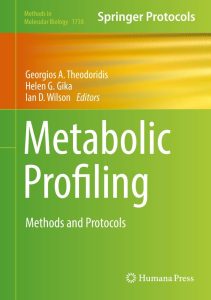 Metabolic Profiling: Methods and Protocols 1st 2018 Edition 1 Metabolic Profiling: Methods and Protocols 1st 2018 Edition