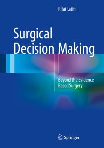 Surgical Decision Making: Beyond the Evidence Based Surgery 1st Edition 1 Surgical Decision Making: Beyond the Evidence Based Surgery 1st Edition