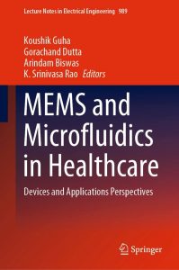 MEMS and Microfluidics in Healthcare: Devices and Applications Perspectives 1 MEMS and Microfluidics in Healthcare: Devices and Applications Perspectives
