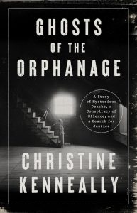 Ghosts of the Orphanage: A Story of Mysterious Deaths, a Conspiracy of Silence, and a Search for Justice 1 Ghosts of the Orphanage: A Story of Mysterious Deaths, a Conspiracy of Silence, and a Search for Justice