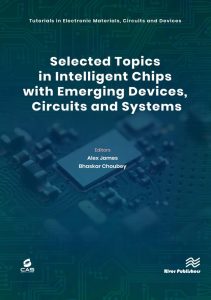 Selected Topics in Intelligent Chips with Emerging Devices, Circuits and Systems 1 Selected Topics in Intelligent Chips with Emerging Devices, Circuits and Systems