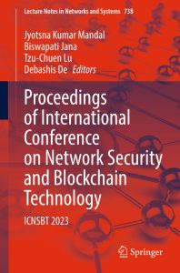 Proceedings of International Conference on Network Security and Blockchain Technology: ICNSBT 2023 1 Proceedings of International Conference on Network Security and Blockchain Technology: ICNSBT 2023