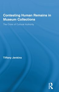Contesting Human Remains in Museum Collections: The Crisis of Cultural Authority 1 Contesting Human Remains in Museum Collections: The Crisis of Cultural Authority