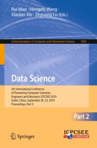 Data Science 5th International Conference of Pioneering Computer Scientists, Engineers and Educators, ICPCSEE 2019, Guilin, China, September 20–23, 2019, Proceedings, Part II 1 Data Science 5th International Conference of Pioneering Computer Scientists, Engineers and Educators, ICPCSEE 2019, Guilin, China, September 20–23, 2019, Proceedings, Part II