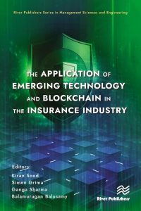 The Application of Emerging Technology and Blockchain in the Insurance Industry 1 The Application of Emerging Technology and Blockchain in the Insurance Industry