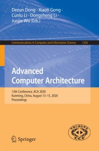 Advanced Computer Architecture: 13th Conference, ACA 2020, Kunming, China, August 13–15, 2020, Proceedings 1 Advanced Computer Architecture: 13th Conference, ACA 2020, Kunming, China, August 13–15, 2020, Proceedings