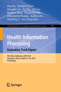 Health Information Processing. Evaluation Track Papers 9th China Conference, CHIP 2023, Hangzhou, China, October 27–29, 2023, Proceedings 1 Health Information Processing. Evaluation Track Papers 9th China Conference, CHIP 2023, Hangzhou, China, October 27–29, 2023, Proceedings