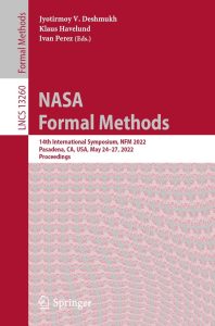 NASA Formal Methods: 14th International Symposium, NFM 2022, Pasadena, CA, USA, May 24–27, 2022, Proceedings 1 NASA Formal Methods: 14th International Symposium, NFM 2022, Pasadena, CA, USA, May 24–27, 2022, Proceedings