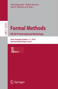 Formal Methods. FM 2019 International Workshops: Porto, Portugal, October 7–11, 2019, Revised Selected Papers, Part I 1 Formal Methods. FM 2019 International Workshops: Porto, Portugal, October 7–11, 2019, Revised Selected Papers, Part I