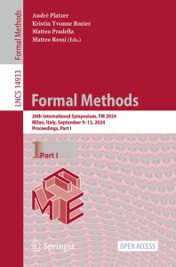 Formal Methods: 26th International Symposium, FM 2024, Milan, Italy, September 9–13, 2024, Proceedings, Part I 1 Formal Methods: 26th International Symposium, FM 2024, Milan, Italy, September 9–13, 2024, Proceedings, Part I