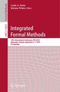 Integrated Formal Methods: 14th International Conference, IFM 2018, Maynooth, Ireland, September 5-7, 2018, Proceedings 1 Integrated Formal Methods: 14th International Conference, IFM 2018, Maynooth, Ireland, September 5-7, 2018, Proceedings