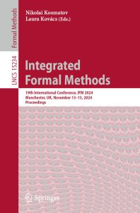 Integrated Formal Methods: 19th International Conference, IFM 2024, Manchester, UK, November 13–15, 2024, Proceedings 1 Integrated Formal Methods: 19th International Conference, IFM 2024, Manchester, UK, November 13–15, 2024, Proceedings