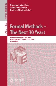 Formal Methods – The Next 30 Years: Third World Congress, FM 2019, Porto, Portugal, October 7–11, 2019, Proceedings 1 Formal Methods – The Next 30 Years: Third World Congress, FM 2019, Porto, Portugal, October 7–11, 2019, Proceedings
