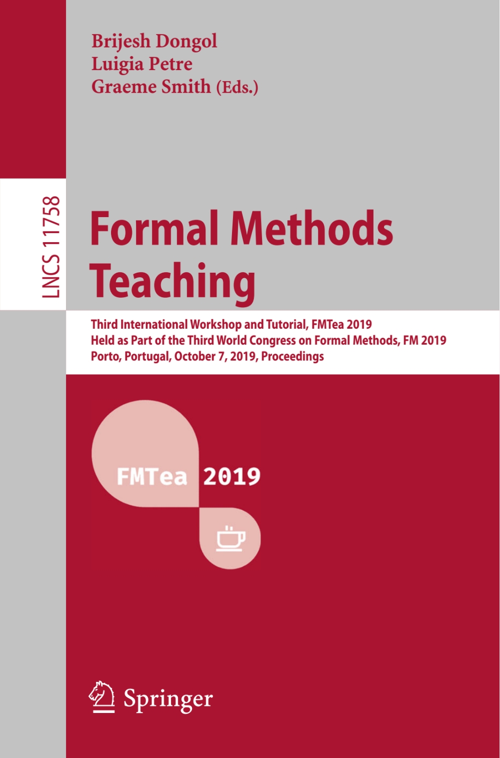 Formal Methods Teaching Third International Workshop and Tutorial, FMTea 2019, Held as Part of the Third World Congress on Formal Methods, FM 2019, Porto, Portugal, October 7, 2019, Proceedings