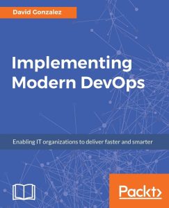 Implementing Modern DevOps: Enabling IT organizations to deliver faster and smarter 1 Implementing Modern DevOps: Enabling IT organizations to deliver faster and smarter