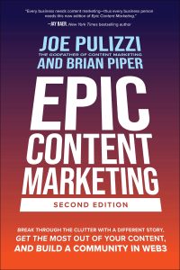 Epic Content Marketing, Second Edition: Break through the Clutter with a Different Story, Get the Most Out of Your Content, and Build a Community in Web3 1 Epic Content Marketing, Second Edition: Break through the Clutter with a Different Story, Get the Most Out of Your Content, and Build a Community in Web3