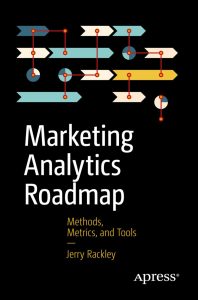 Marketing Analytics Roadmap: Methods, Metrics, and Tools 1 Marketing Analytics Roadmap: Methods, Metrics, and Tools