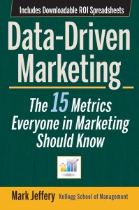 Data-Driven Marketing: The 15 Metrics Everyone in Marketing Should Know 1 Data-Driven Marketing: The 15 Metrics Everyone in Marketing Should Know