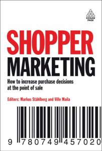 Shopper Marketing: How to Increase Purchase Decisions at the Point of Sale 2nd Edition 1 Shopper Marketing: How to Increase Purchase Decisions at the Point of Sale