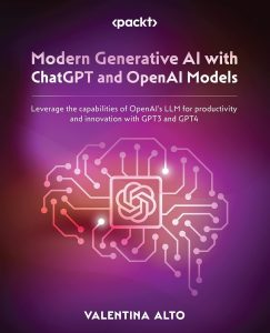 Modern Generative AI with ChatGPT and OpenAI Models: Leverage the capabilities of OpenAI's LLM for productivity and innovation with GPT3 and GPT4 1 Modern Generative AI with ChatGPT and OpenAI Models: Leverage the capabilities of OpenAI's LLM for productivity and innovation with GPT3 and GPT4
