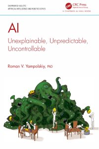 AI: Unexplainable, Unpredictable, Uncontrollable 1 AI: Unexplainable, Unpredictable, Uncontrollable