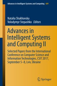 Advances in Intelligent Systems and Computing II: Selected Papers from the International Conference on Computer Science and Information Technologies, CSIT 2017, September 5-8 Lviv, Ukraine 1 Advances in Intelligent Systems and Computing II: Selected Papers from the International Conference on Computer Science and Information Technologies, CSIT 2017, September 5-8 Lviv, Ukraine