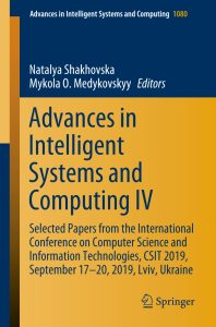 Advances in Intelligent Systems and Computing IV: Selected Papers from the International Conference on Computer Science and Information Technologies, CSIT 2019, September 17-20, 2019, Lviv, Ukraine 1 Advances in Intelligent Systems and Computing IV: Selected Papers from the International Conference on Computer Science and Information Technologies, CSIT 2019, September 17-20, 2019, Lviv, Ukraine