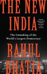 The New India: The Unmaking of the World's Largest Democracy 1 The New India: The Unmaking of the World's Largest Democracy