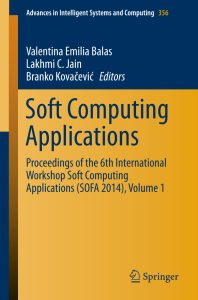 Soft Computing Applications: Proceedings of the 6th International Workshop Soft Computing Applications (SOFA 2014), Volume 1 1 Soft Computing Applications: Proceedings of the 6th International Workshop Soft Computing Applications (SOFA 2014), Volume 1