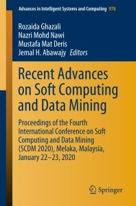 Recent Advances on Soft Computing and Data Mining Proceedings of the Fourth International Conference on Soft Computing and Data Mining (SCDM 2020), Melaka, Malaysia, January 22–23, 2020 1 Recent Advances on Soft Computing and Data Mining Proceedings of the Fourth International Conference on Soft Computing and Data Mining (SCDM 2020), Melaka, Malaysia, January 22–23, 2020