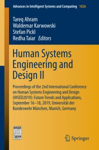 Human Systems Engineering and Design II Proceedings of the 2nd International Conference on Human Systems Engineering and Design (IHSED2019): Future Trends and Applications, September 16-18, 2019, Universität der Bundeswehr München, Munich, Germany 1 Human Systems Engineering and Design II Proceedings of the 2nd International Conference on Human Systems Engineering and Design (IHSED2019): Future Trends and Applications, September 16-18, 2019, Universität der Bundeswehr München, Munich, Germany