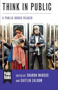 Think in Public: A Public Books Reader 1 Think in Public: A Public Books Reader
