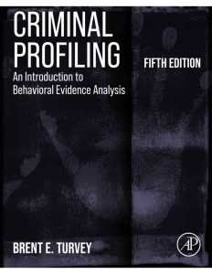 Criminal Profiling: An Introduction to Behavioral Evidence Analysis 5th Edition 1 Criminal Profiling: An Introduction to Behavioral Evidence Analysis 5th Edition