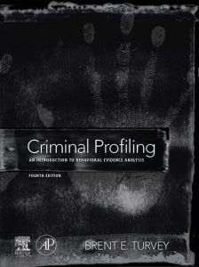 Criminal Profiling: An Introduction to Behavioral Evidence Analysis 4th Edition 1 Criminal Profiling: An Introduction to Behavioral Evidence Analysis 4th Edition