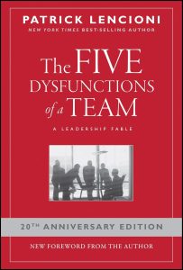 The Five Dysfunctions of a Team: A Leadership Fable, 20th Anniversary Edition 1 The Five Dysfunctions of a Team: A Leadership Fable, 20th Anniversary Edition