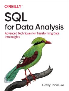 SQL for Data Analysis: Advanced Techniques for Transforming Data into Insights 1st Edition 1 SQL for Data Analysis: Advanced Techniques for Transforming Data into Insights 1st Edition