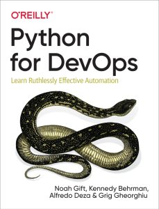 Python for DevOps: Learn Ruthlessly Effective Automation 1st Edition 1 Python for DevOps: Learn Ruthlessly Effective Automation 1st Edition